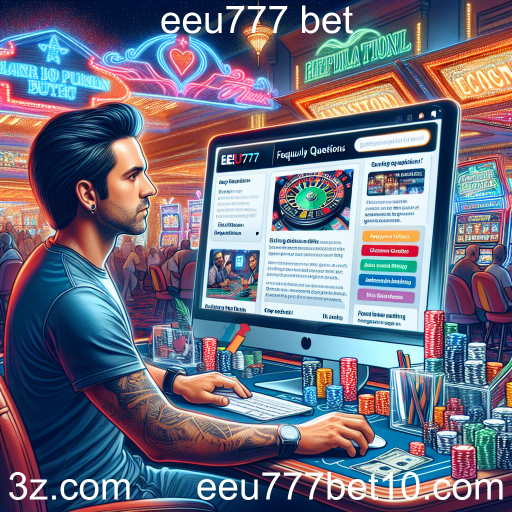 Descubra as Perguntas Frequentes do eeu777 bet